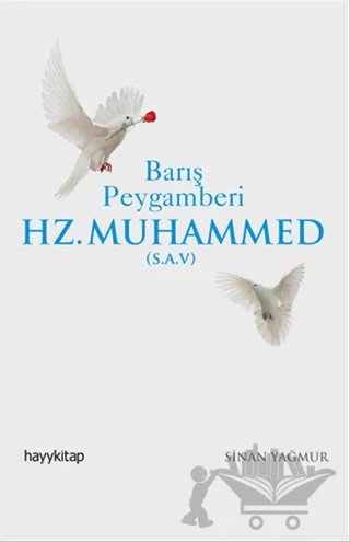 Barış Peygamberi Hz.Muhammed (S.A.V) – Sinan Yağmur – Hayykitap kitap kapağı