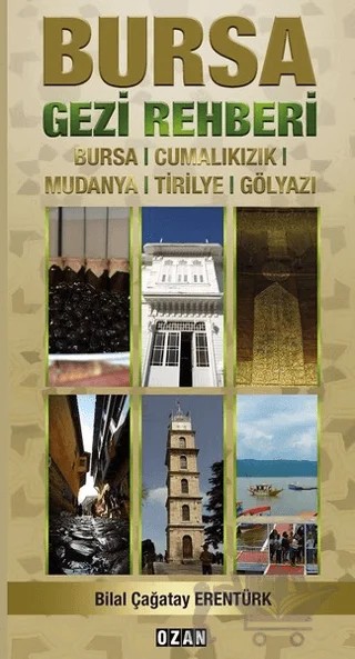 Bursa Gezi Rehberi – Bilal Çağatay Erentürk – Ozan Yayıncılık kitap kapağı