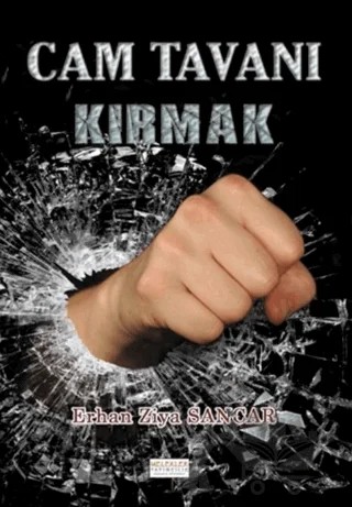 Cam Tavanı Kırmak – Erhan Ziya Sancar – Melekler Yayıncılık kitap kapağı