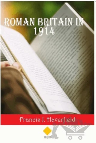 Roman Britain in 1914 – Francis J. Haverfield – Duvar Kitabevi kitap kapağı