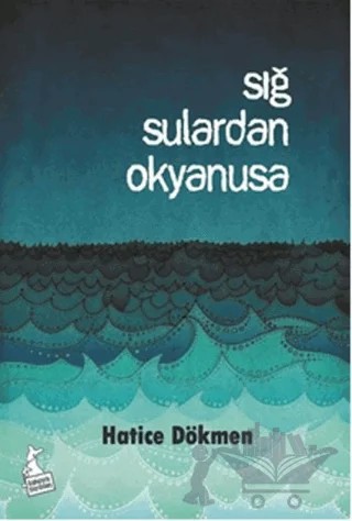 Sığ Sulardan Okyanusa – Hatice Dökmen – Kanguru Yayınları kitap kapağı