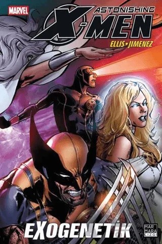 Astonishing X-Men Cilt: 06 - Exogenetik – Warren Ellis – Marmara Çizgi kitap kapağı