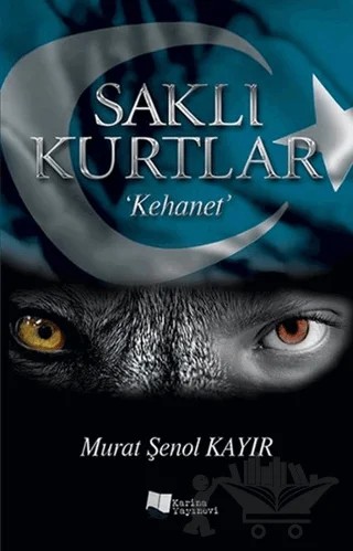 Saklı Kurtlar: Kehanet – Murat Şenol Kayır – Karina Yayınevi kitap kapağı