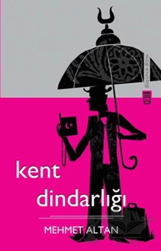 Kent Dindarlığı – Mehmet Altan – Timaş Yayınları kitap kapağı