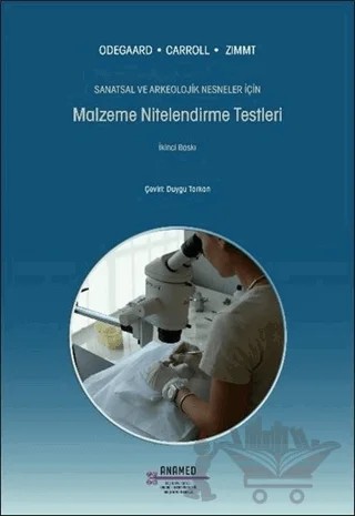 Sanatsal ve Arkeolojik Nesneler İçin Malzeme Nitelendirme Testleri – Nancy Odegaard, Scott Carroll, Werner S. Zimmt – Koç Üniversitesi Anadolu Medeniyetleri Araştırma Merkezi ANAMED kitap kapağı