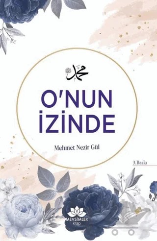 O'nun İzinde – Mehmet Nezir Gül – Mevsimler Kitap kitap kapağı