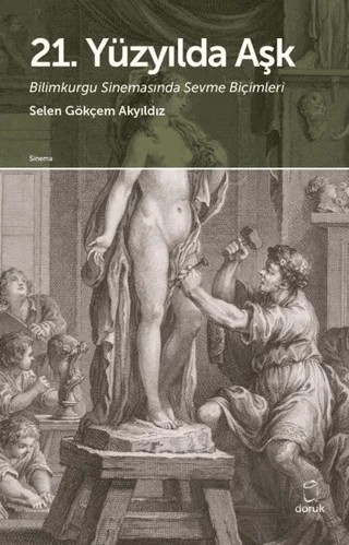 21. Yüzyılda Aşk – Selen Gökçem Akyıldız – Doruk Yayınları kitap kapağı