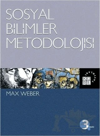 Sosyal Bilimler Metodolojisi – Max Weber – Küre Yayınları kitap kapağı