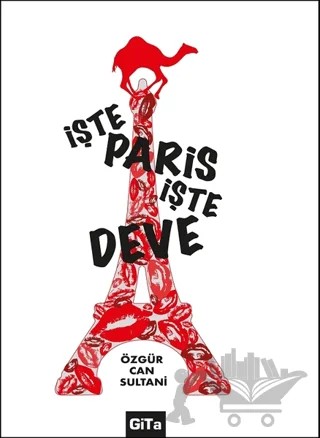 İşte Paris, İşte Deve – Özgür Can Sultani – Gita Yayınları kitap kapağı