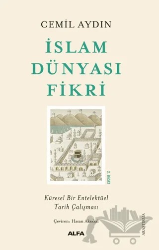 İslam Dünyası Fikri – Cemil Aydın – Alfa Yayınları kitap kapağı
