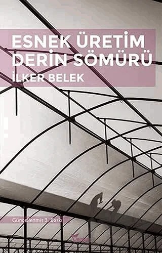 Esnek Üretim Derin Sömürü – İlker Belek – Yazılama Yayınevi kitap kapağı