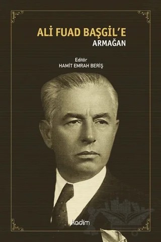 Ali Fuad Başgil’e Armağan – Hamit Emrah Beriş – Kadim Yayınları kitap kapağı