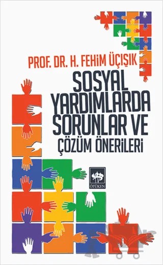 Sosyal Yardımlarda Sorunlar ve Çözüm Önerileri – H. Fehim Üçışık – Ötüken Neşriyat kitap kapağı