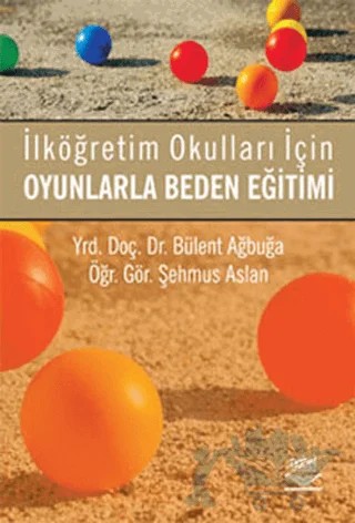 İlköğretim Okulları İçin Oyunlarla Beden Eğitimi – Şehmus Aslan – Nobel Akademik Yayıncılık kitap kapağı