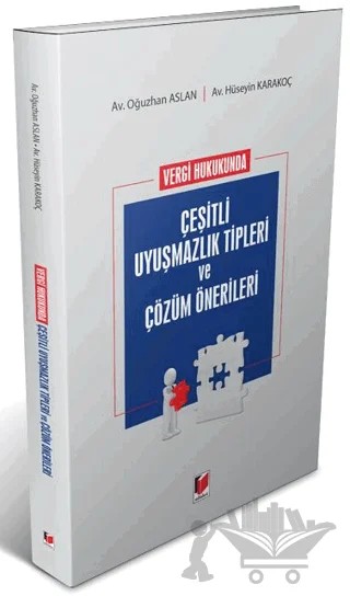Vergi Hukukunda Çeşitli Uyuşmazlık Tipleri ve Çözüm Önerileri – Hüseyin Karakoç, Oğuzhan Aslan – Adalet Yayınevi kitap kapağı