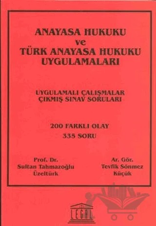 Anayasa Hukuku ve Türk Anayasa Hukuku Uygulamaları – Sultan Tahmazoğlu Üzeltürk, Tevfik Sönmez Küçük – Legal Yayıncılık kitap kapağı