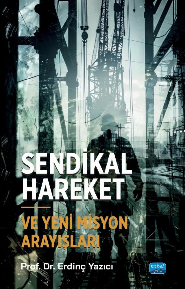 Sendikal Hareket ve Yeni Misyon Arayışları – Erdinç Yazıcı – Nobel Akademik Yayıncılık kitap kapağı