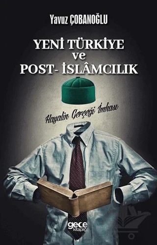 Yeni Türkiye ve Post - İslamcılık – Yavuz Çobanoğlu – Gece Akademi kitap kapağı