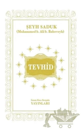 Tevhid – Şeyh Saduk – İmam Rıza Dergahı Yayınları kitap kapağı