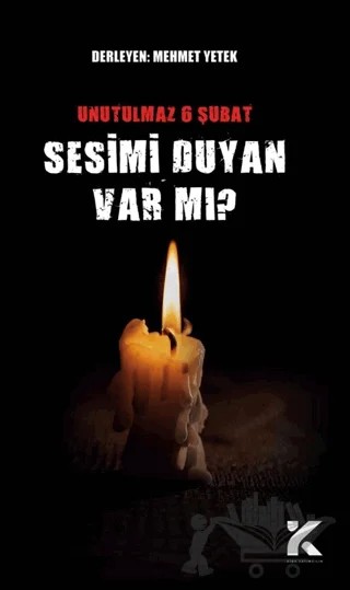 Unutulmaz 6 Şubat – Sesimi Duyan Var Mı? – Mehmet Yetek – Kiba Yayımcılık kitap kapağı