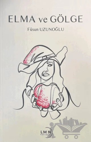 Elma ve Gölge – Füsun Uzunoğlu – Liman Yayınevi kitap kapağı
