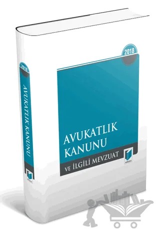 2018 Avukatlık Kanunu ve İlgili Mevzuat – Kolektif – Adalet Yayınevi kitap kapağı