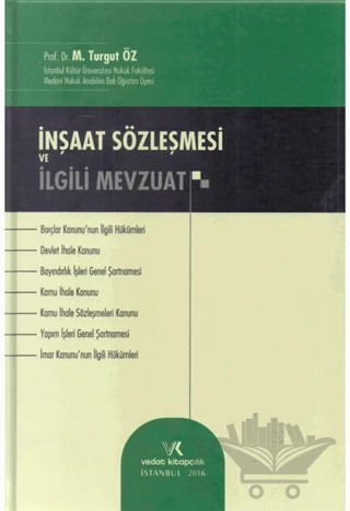 İnşaat Sözleşmesi ve İlgili Mevzuat – M. Turgut Öz – Vedat Kitapçılık kitap kapağı
