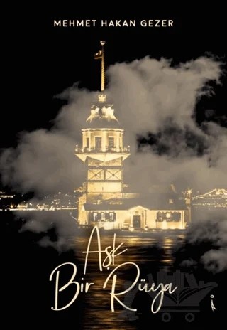 Aşk Bir Rüya – Mehmet Hakan Gezer – İkinci Adam Yayınları kitap kapağı