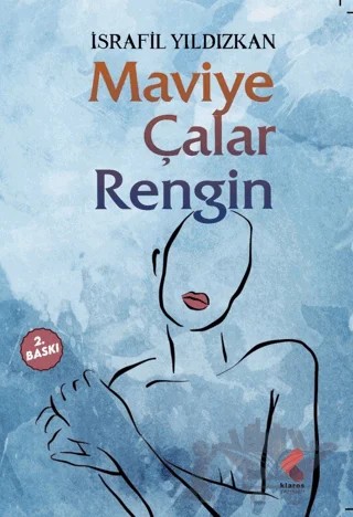 Maviye Çalar Rengin – İsrafil Yıldızkan – Klaros Yayınları kitap kapağı