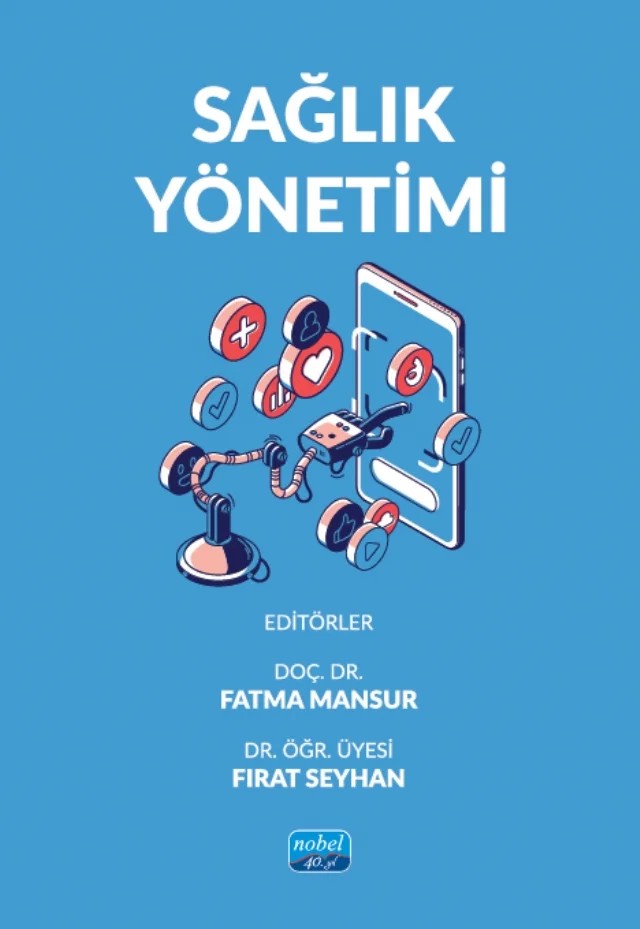 Sağlık Yönetimi – Abide Aksungur, Dilek Uysal, Dolunay Özlem Zeybek, Emel Filiz, Emine Doğan Çulha, Erhan Bıyık, Fatih Orhan, Fatma Umay Genç, Feyziye Tombak Dizili, Havva Nur Atalay, Hülya Saray Kılıç, Kübra Kaya, Meltem Kozan Bezci, Merve Özzeybek Taş, Miraç Kadıoğlu, Mustafa Zeybek, Şafak Çınar – Nobel Akademik Yayıncılık kitap kapağı