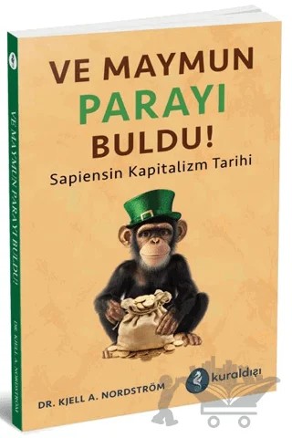 Ve Maymun Parayı Buldu – Kjell A. Nordström – Kuraldışı Yayınevi kitap kapağı
