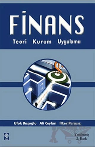 Finans Teori, Kurum, Uygulama – Ali Ceylan, İlker Parasız, Ufuk Başoğlu – Ekin Basım Yayın kitap kapağı