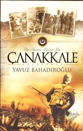 Bir Devrin Bittiği Yer Çanakkale – Yavuz Bahadıroğlu – Venedik Yayınları kitap kapağı