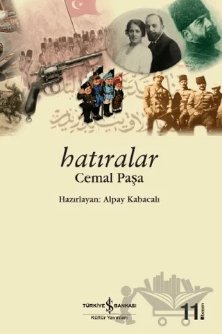 Hatıralar – Cemal Paşa – İş Bankası Kültür Yayınları kitap kapağı