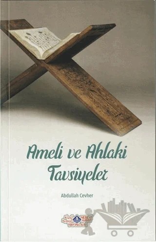 Ameli ve Ahlaki Tavsiyeler – Abdullah Cevher – Nebevi Hayat Yayınları kitap kapağı