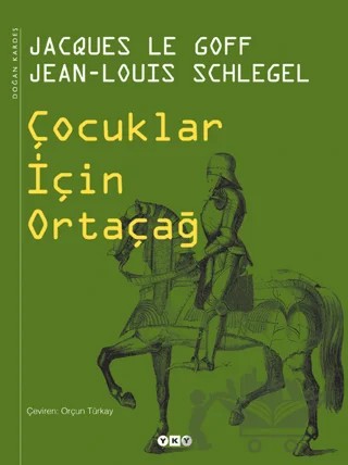 Çocuklar İçin Ortaçağ – Jacques Le Goff – Yapı Kredi Yayınları kitap kapağı