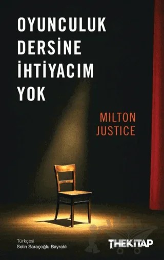 Oyunculuk Dersine İhtiyacım Yok – Milton Justice – The Kitap kitap kapağı