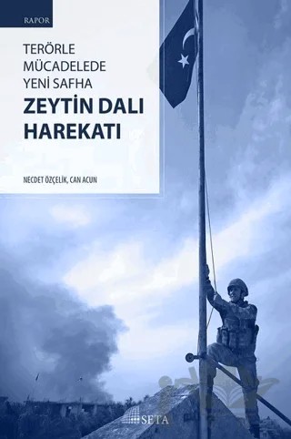 Terörle Mücadelede Yeni Safha: Zeytin Dalı Harekatı – Can Acun, Necdet Özçelik – Seta Yayınları kitap kapağı