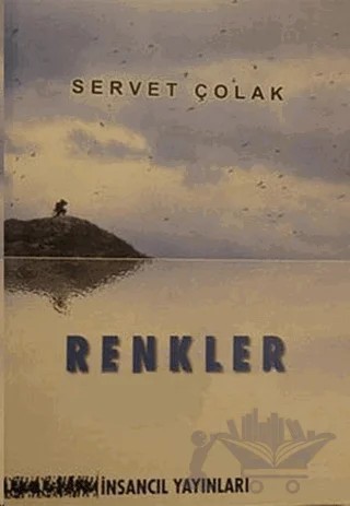 Renkler – Servet Çolak – İnsancıl Yayınları kitap kapağı