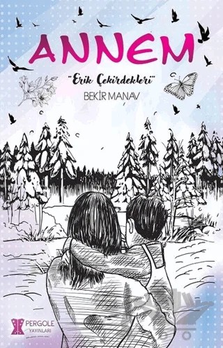 Annem – Bekir Manav – Pergole Yayınları kitap kapağı