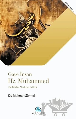 Gaye İnsan Hz. Muhammed – Mehmet Sürmeli – Asalet Yayınları kitap kapağı