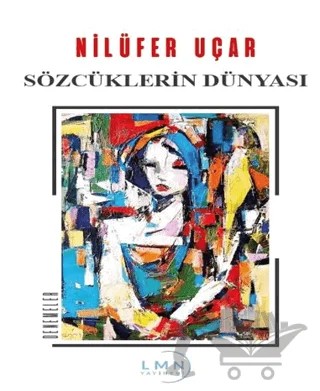 Sözcüklerin Dünyası – Nilüfer Uçar – Liman Yayınevi kitap kapağı