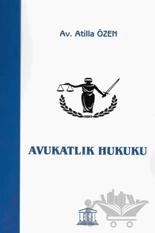Avukatlık Hukuku – Atilla Özen – Legal Yayıncılık kitap kapağı