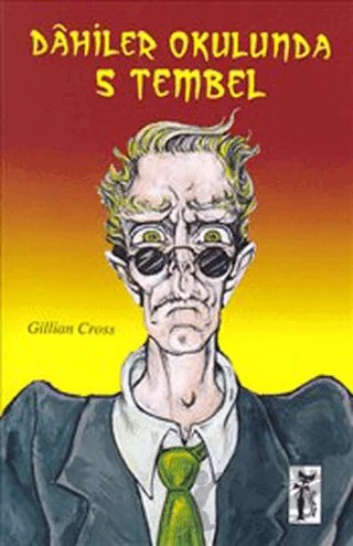 Dahiler Okulunda 5 Tembel – Gillian Cross – Çizmeli Kedi Yayınları kitap kapağı