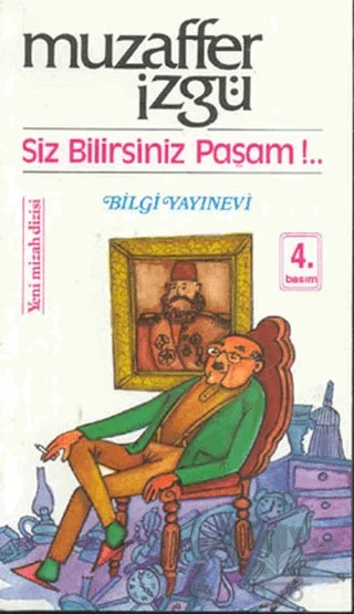 Siz Bilirsiniz Paşam!... – Muzaffer İzgü – Bilgi Yayınevi kitap kapağı