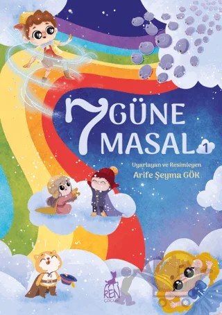 7 Güne 7 Masal 1 – Arife Şeyma Gök – Ren Çocuk kitap kapağı