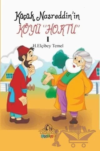 Küçük Nasreddin'in Köyü Hortu – H. Elçibey Temel – Cağaloğlu Yayınevi kitap kapağı