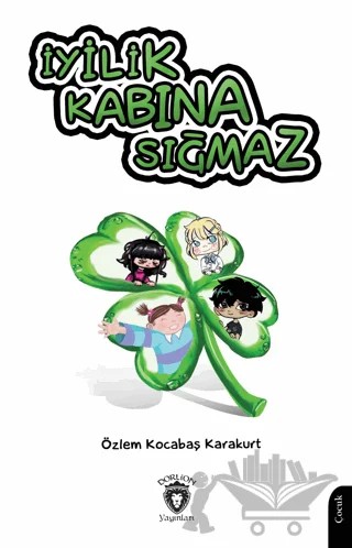 İyilik Kabına Sığmaz – Özlem Kocabaş Karakurt – Dorlion Yayınları kitap kapağı