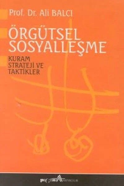 Örgütsel Sosyalleşme – Ali Balcı – Pegem Akademi Yayıncılık kitap kapağı