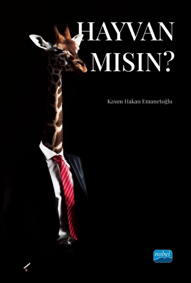 HAYVAN MISIN? – Kasım Hakan Emanetoğlu – Nobel Akademik Yayıncılık kitap kapağı